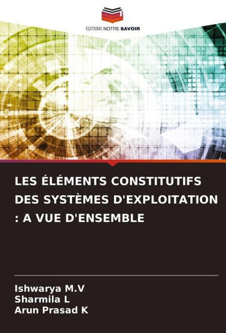 LES ÉLÉMENTS CONSTITUTIFS DES SYSTÈMES D'EXPLOITATION : A VUE D'ENSEMBLE