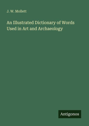 An Illustrated Dictionary of Words Used in Art and Archaeology