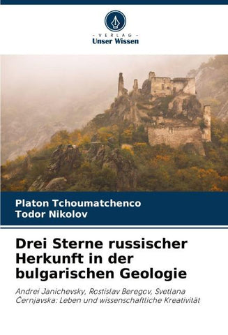 Drei Sterne russischer Herkunft in der bulgarischen Geologie