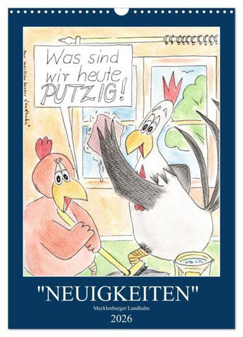 "NEUIGKEITEN" Mecklenburger Landhuhn (Wandkalender 2026 DIN A3 hoch), CALVENDO Monatskalender
