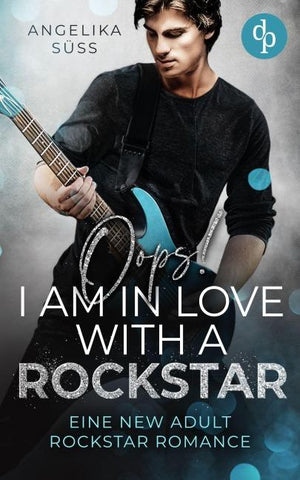 Oops! I am in love with a Rockstar | Eine New Adult Rockstar Romance
