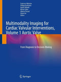 Multimodality Imaging for Cardiac Valvular Interventions, Volume 1 Aortic Valve