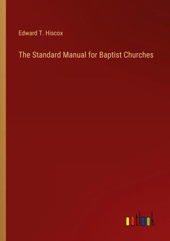 The Standard Manual for Baptist Churches