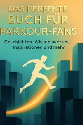 Das perfekte Buch für Parkour-Fans