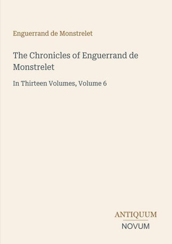 The Chronicles of Enguerrand de Monstrelet
