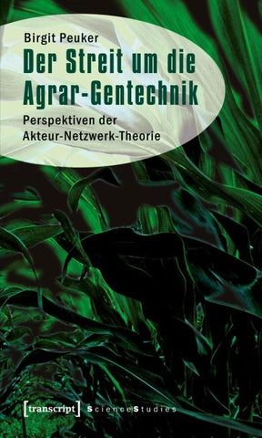 Der Streit um die Agrar-Gentechnik