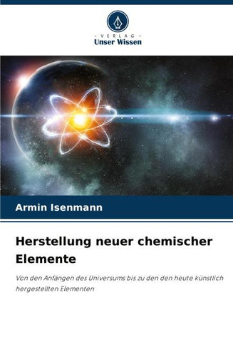 Herstellung neuer chemischer Elemente