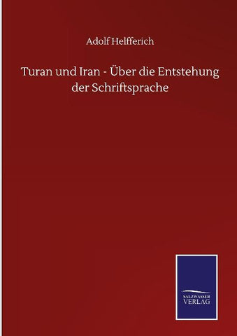 Turan und Iran - Über die Entstehung der Schriftsprache
