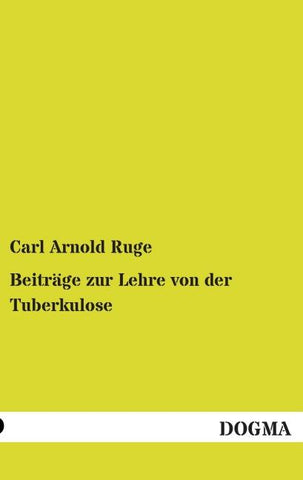 Beiträge zur Lehre von der Tuberkulose