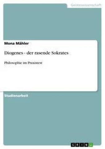 Diogenes - der rasende Sokrates