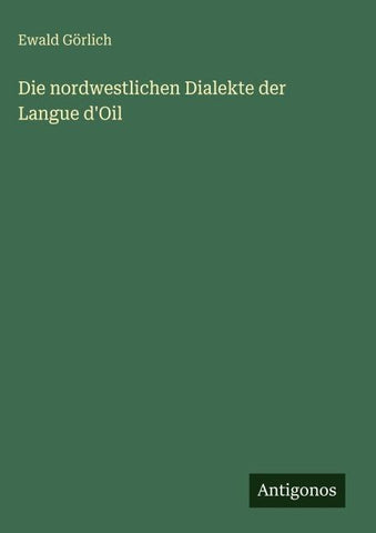 Die nordwestlichen Dialekte der Langue d'Oil