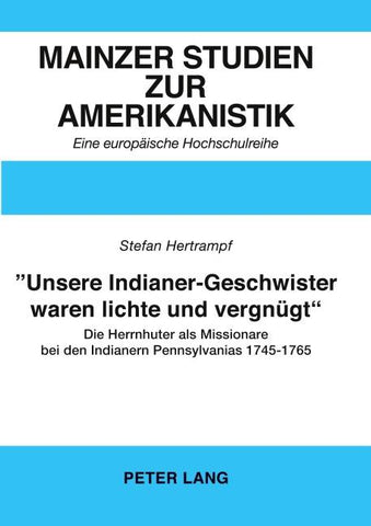 'Unsere Indianer-Geschwister waren lichte und vergnügt'-