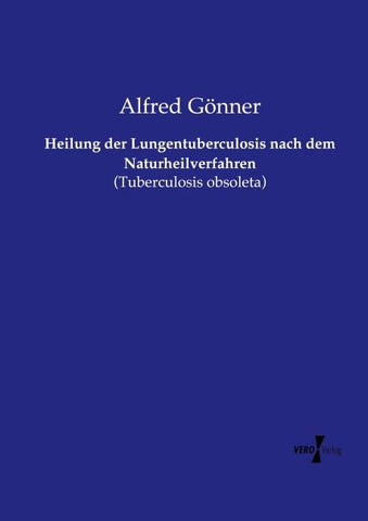 Heilung der Lungentuberculosis nach dem Naturheilverfahren