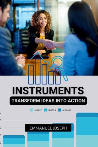 Instruments to Transform Ideas into Action