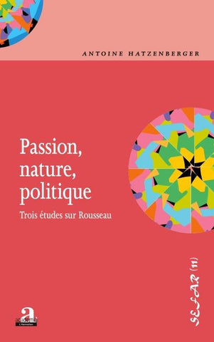 Passion, nature, politique.