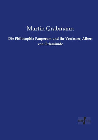 Die Philosophia Pauperum und ihr Verfasser, Albert von Orlamünde