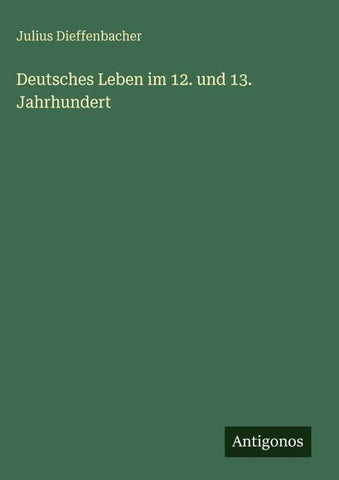 Deutsches Leben im 12. und 13. Jahrhundert