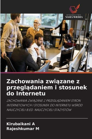 Zachowania zwi¿zane z przegl¿daniem i stosunek do Internetu