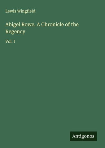 Abigel Rowe. A Chronicle of the Regency