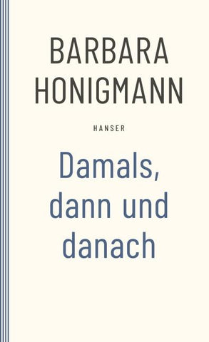 Damals, dann und danach