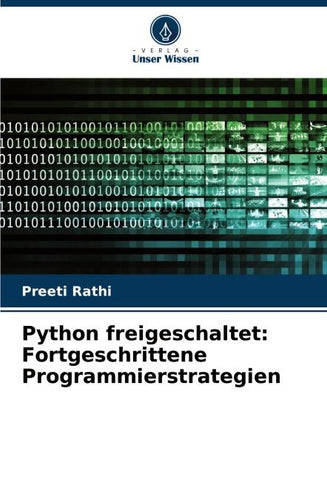 Python freigeschaltet: Fortgeschrittene Programmierstrategien