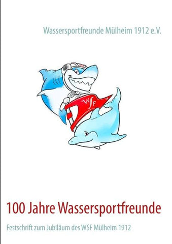 100 Jahre Wassersportfreunde