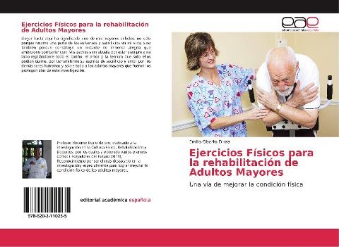 Ejercicios Físicos para la rehabilitación de Adultos Mayores