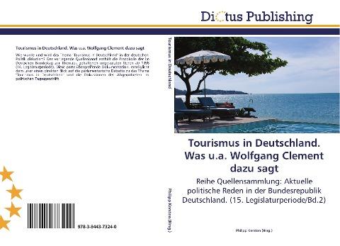 Tourismus in Deutschland. Was u.a. Wolfgang Clement dazu sagt