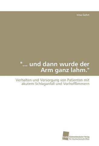 "... und dann wurde der Arm ganz lahm."