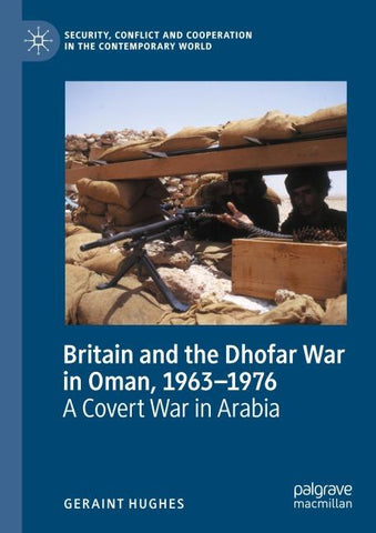 Britain and the Dhofar War in Oman, 1963–1976