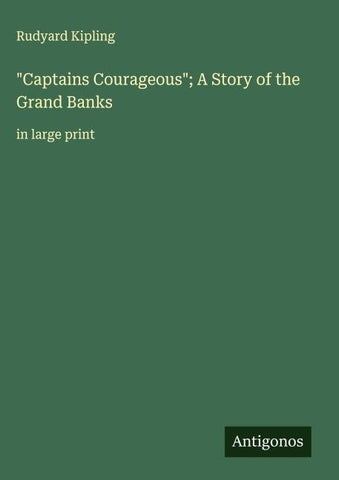"Captains Courageous"; A Story of the Grand Banks