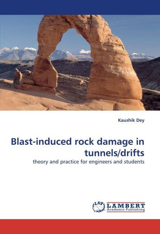 Blast-induced rock damage in tunnels/drifts