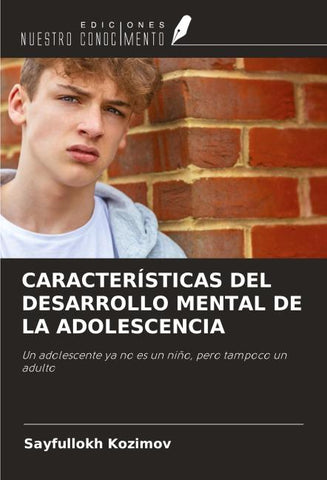 CARACTERÍSTICAS DEL DESARROLLO MENTAL DE LA ADOLESCENCIA