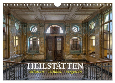Heilstätten - verlassen und vergessen (Wandkalender 2026 DIN A4 quer), CALVENDO Monatskalender