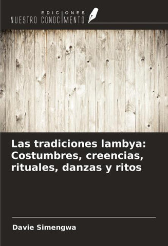 Las tradiciones lambya: Costumbres, creencias, rituales, danzas y ritos