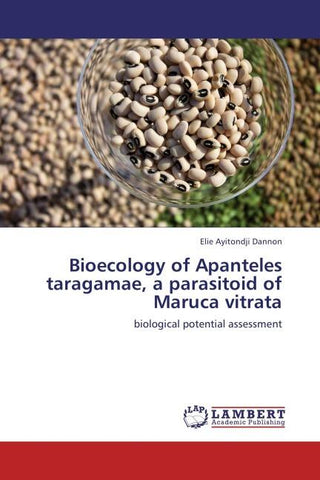 Bioecology of Apanteles taragamae, a parasitoid of Maruca vitrata