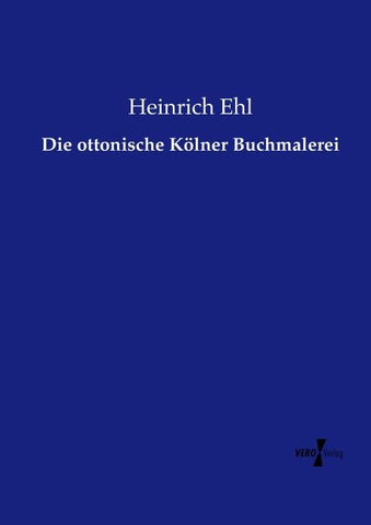 Die ottonische Kölner Buchmalerei