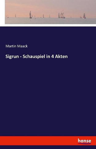Sigrun - Schauspiel in 4 Akten