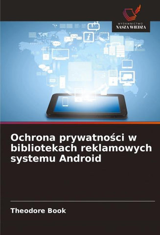 Ochrona prywatno¿ci w bibliotekach reklamowych systemu Android