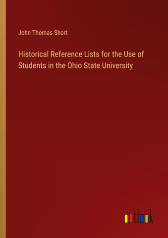 Historical Reference Lists for the Use of Students in the Ohio State University