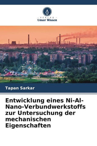 Entwicklung eines Ni-Al-Nano-Verbundwerkstoffs zur Untersuchung der mechanischen Eigenschaften
