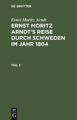 Ernst Moritz Arndt’s Reise durch Schweden im Jahr 1804. Teil 3