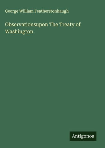 Observationsupon The Treaty of Washington