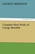 Complete Short Works of George Meredith