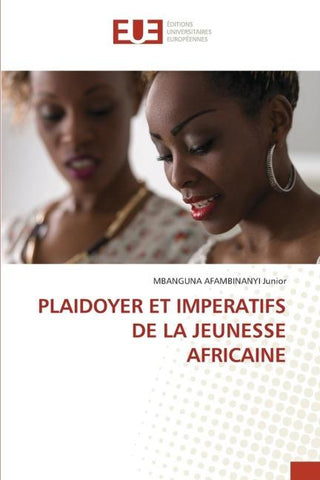PLAIDOYER ET IMPERATIFS DE LA JEUNESSE AFRICAINE