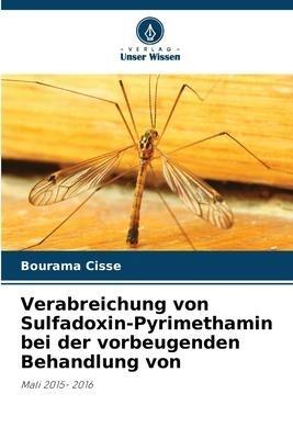 Verabreichung von Sulfadoxin-Pyrimethamin bei der vorbeugenden Behandlung von