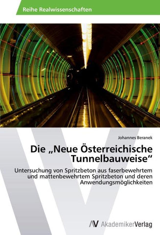 Die "Neue Österreichische Tunnelbauweise"