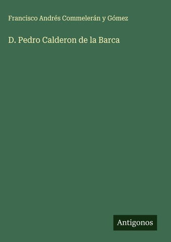 D. Pedro Calderon de la Barca
