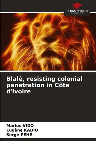 Blalè, resisting colonial penetration in Côte d'Ivoire