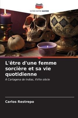 L'être d'une femme sorcière et sa vie quotidienne